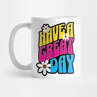 Have A Great Day Mug